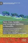 Race, Class, Gender, and Immigrant Identities in Education cover