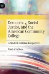 Democracy, Social Justice, and the American Community College cover