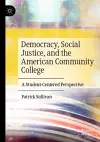 Democracy, Social Justice, and the American Community College cover