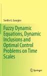 Fuzzy Dynamic Equations, Dynamic Inclusions, and Optimal Control Problems on Time Scales cover
