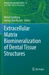 Extracellular Matrix Biomineralization of Dental Tissue Structures cover