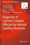 Diagnostic of Concrete Samples Affected by Internal Swelling Reactions cover