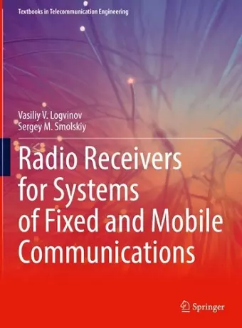 Radio Receivers for Systems of Fixed and Mobile Communications cover