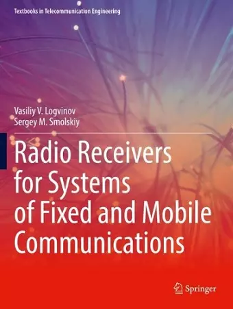 Radio Receivers for Systems of Fixed and Mobile Communications cover