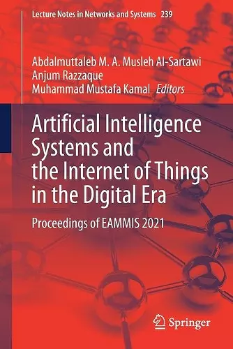 Artificial Intelligence Systems and the Internet of Things in the Digital Era cover