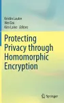 Protecting Privacy through Homomorphic Encryption cover