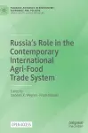 Russia’s Role in the Contemporary International Agri-Food Trade System cover