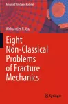 Eight Non-Classical Problems of Fracture Mechanics cover