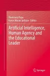 Artificial Intelligence, Human Agency and the Educational Leader cover