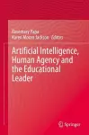 Artificial Intelligence, Human Agency and the Educational Leader cover