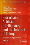 Blockchain, Artificial Intelligence, and the Internet of Things cover