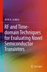 RF and Time-domain Techniques for Evaluating Novel Semiconductor Transistors cover