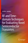 RF and Time-domain Techniques for Evaluating Novel Semiconductor Transistors cover