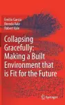 Collapsing Gracefully: Making a Built Environment that is Fit for the Future cover