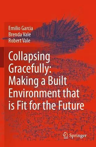 Collapsing Gracefully: Making a Built Environment that is Fit for the Future cover
