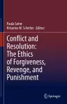 Conflict and Resolution: The Ethics of Forgiveness, Revenge, and Punishment cover