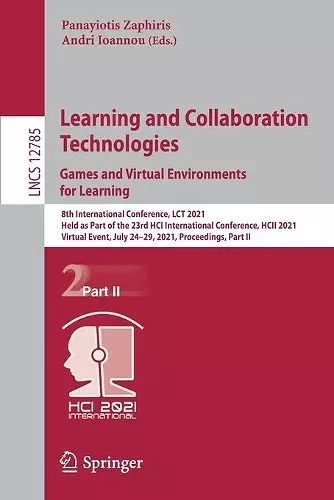 Learning and Collaboration Technologies: Games and Virtual Environments for Learning cover