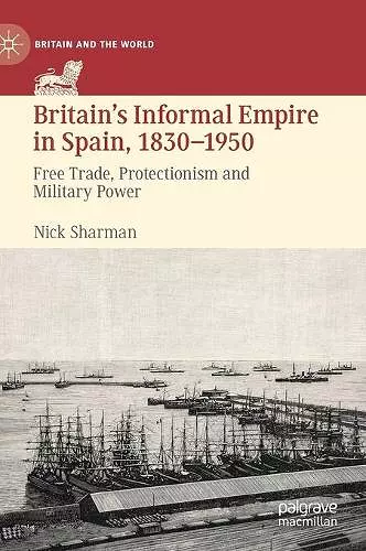 Britain’s Informal Empire in Spain, 1830-1950 cover