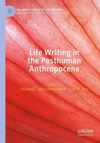 Life Writing in the Posthuman Anthropocene cover