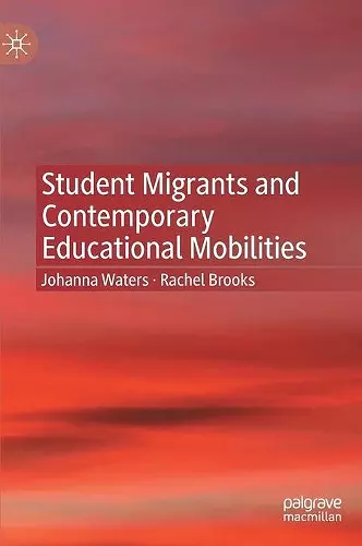 Student Migrants and Contemporary Educational Mobilities cover