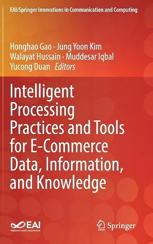 Intelligent Processing Practices and Tools for E-Commerce Data, Information, and Knowledge cover