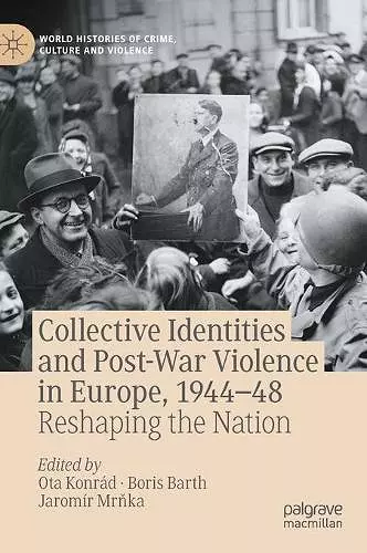 Collective Identities and Post-War Violence in Europe, 1944–48 cover