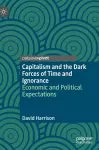 Capitalism and the Dark Forces of Time and Ignorance cover