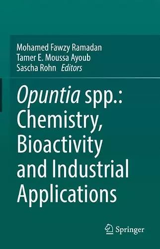 Opuntia spp.: Chemistry, Bioactivity and Industrial Applications cover