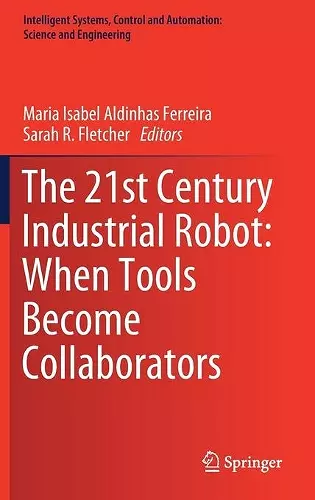 The 21st Century Industrial Robot: When Tools Become Collaborators cover