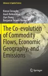 The Co-evolution of Commodity Flows, Economic Geography, and Emissions cover