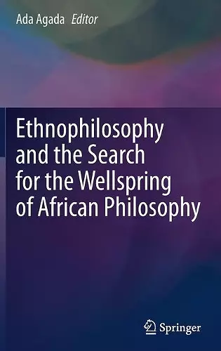 Ethnophilosophy and the Search for the Wellspring of African Philosophy cover