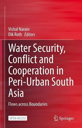 Water Security, Conflict and Cooperation in Peri-Urban South Asia cover