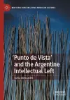 'Punto de Vista' and the Argentine Intellectual Left cover