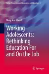 Working Adolescents: Rethinking Education For and On the Job cover