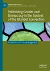 Politicizing Gender and Democracy in the Context of the Istanbul Convention cover