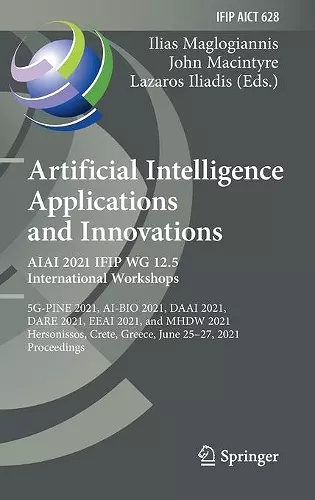 Artificial Intelligence Applications and Innovations. AIAI 2021 IFIP WG 12.5 International Workshops cover