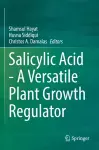 Salicylic Acid - A Versatile Plant Growth Regulator cover