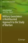 Military Geoscience: A Multifaceted Approach to the Study of Warfare cover