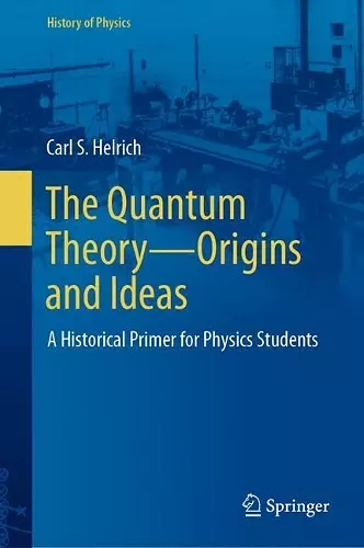 The Quantum Theory—Origins and Ideas cover