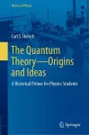 The Quantum Theory—Origins and Ideas cover