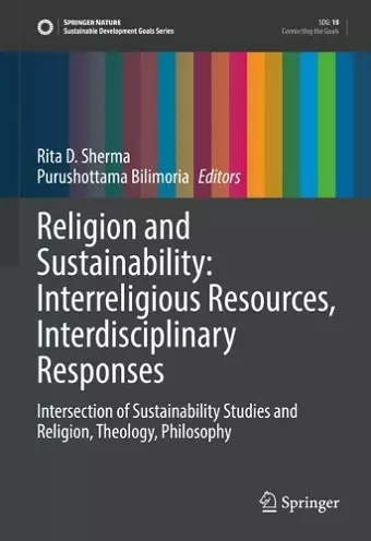 Religion and Sustainability: Interreligious Resources, Interdisciplinary Responses cover