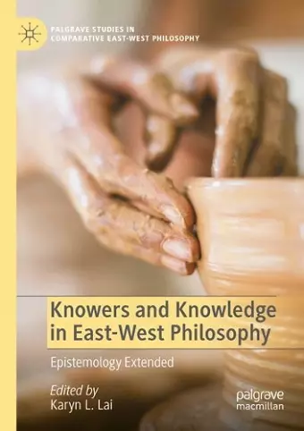 Knowers and Knowledge in East-West Philosophy cover