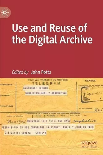 Use and Reuse of the Digital Archive cover