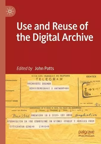 Use and Reuse of the Digital Archive cover