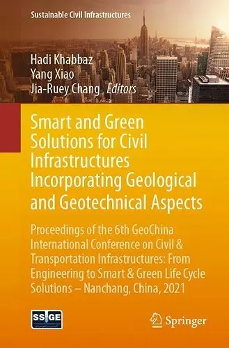 Smart and Green Solutions for Civil Infrastructures Incorporating Geological and Geotechnical Aspects cover