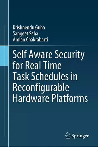 Self Aware Security for Real Time Task Schedules in Reconfigurable Hardware Platforms cover