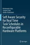 Self Aware Security for Real Time Task Schedules in Reconfigurable Hardware Platforms cover
