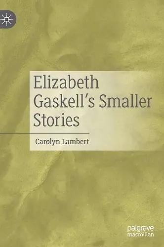 Elizabeth Gaskell’s Smaller Stories cover