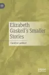 Elizabeth Gaskell’s Smaller Stories cover