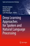 Deep Learning Approaches for Spoken and Natural Language Processing cover